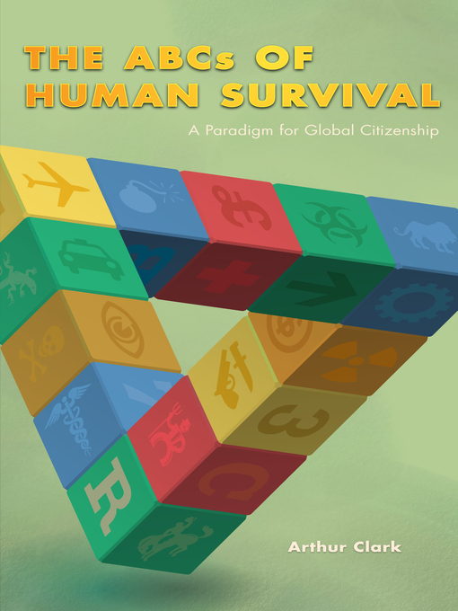 Title details for The ABCs of Human Survival by Arthur Clark - Available